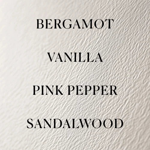 Text listing Bergamot, Vanilla, Pink Pepper, and Sandalwood  ingredients